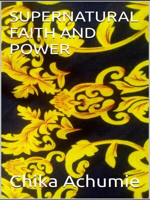 cover image of Supernatural Faith and Power